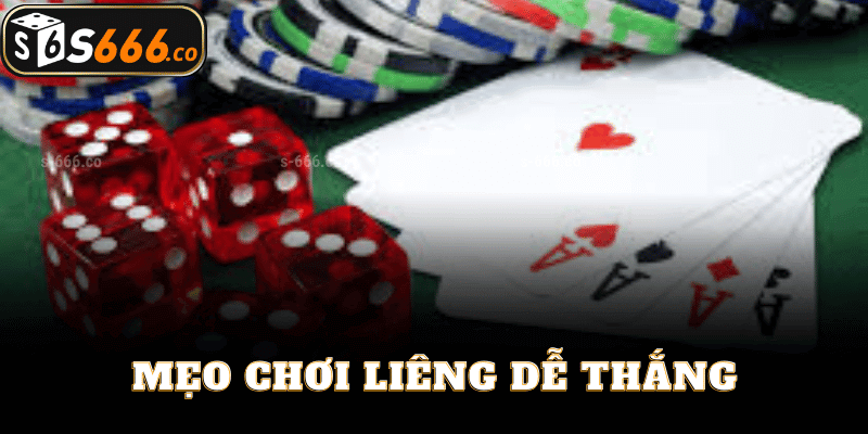 Mẹo Chơi Liêng Dễ Thắng