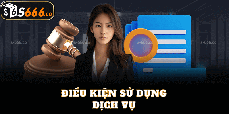 Điều Kiện Sử Dụng Dịch Vụ