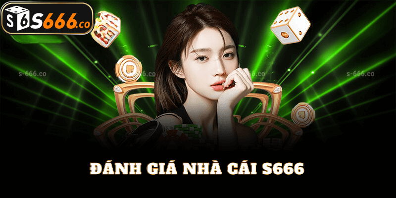 Đánh Giá Nhà Cái S666